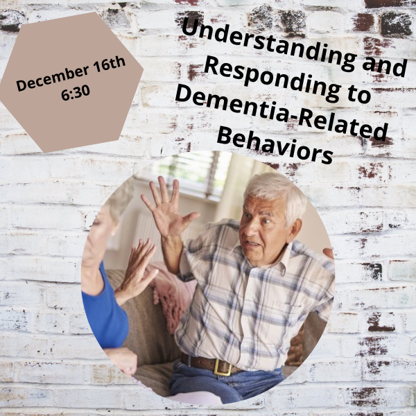 Understanding and Responding to Dementia-Related Behaviors